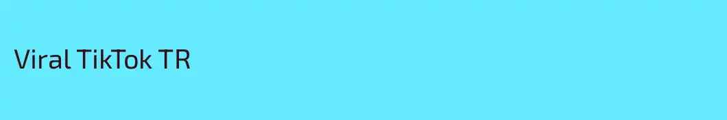 Viral TikTok TR